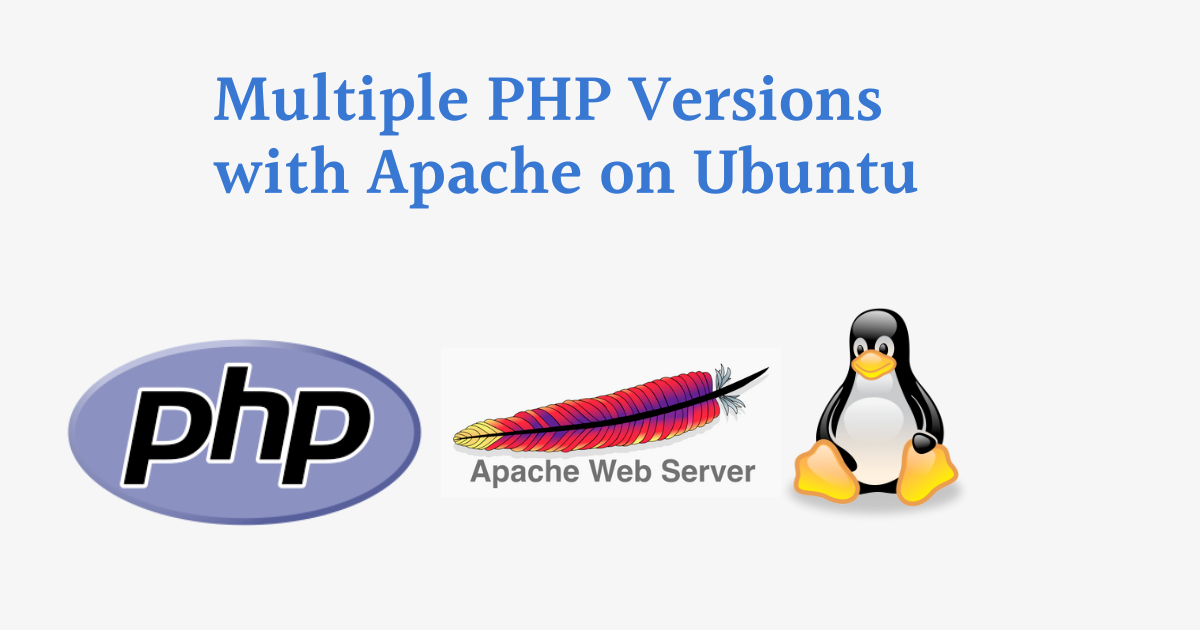 How to Install Multiple PHP Versions with Apache2 on Ubuntu